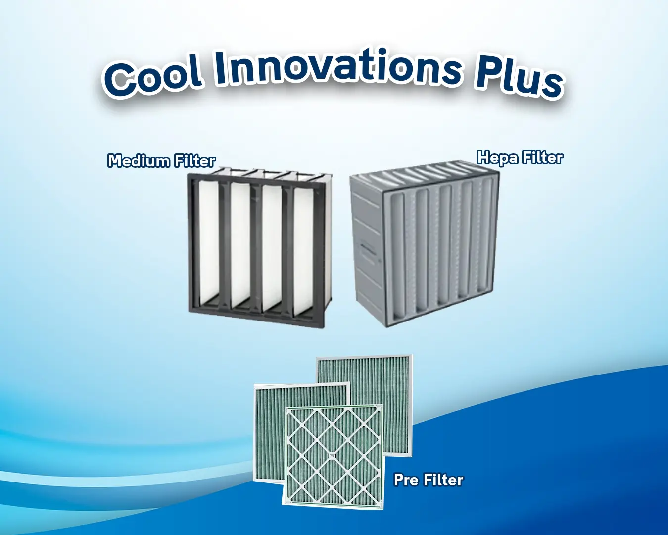 Filter ระบบกรอง - ระบบกรองอากาศมาตรฐานสูง Cool Innovations Plus